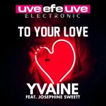Yvaine feat. Josephine Sweett - To Your Love (Radio Edit)