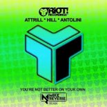 Attrill, Hill & Antolini - You're Not Better On Your Own [Mike Reverie Remix]
