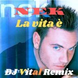 Nek - La Vita E (DJ Vital Extended Remix).