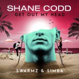 Shane Codd - Get Out My Head (Swarmz & S1mba Remix)