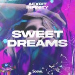 Aexcit & INFINITY - Sweet Dreams (Original Mix)