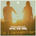 XTROZZ & BBrothers - Who We Are