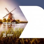 Rene Ablaze & Michel Westerhoff - Made In Holland (Miroslav Vrlik & Dave Steward Extended Remix)