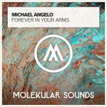 Michael Angelo - Forever In Your Arms (Extended Mix)
