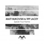 Matt Bukovski & Tiff Lacey - Speak Your Name (Extended Mix)