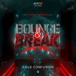 Cold Confusion - Bounce & Break (Original Mix)