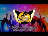 Dj DaNgO - Sweet Dreams (ItaloDance Remix)