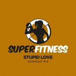 SuperFitness - Stupid Love (Workout Mix 134 bpm)