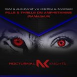RAM & ALCHIMYST vs KINETICA & Inversed -  Pills & Thrills On Amphetamine (Extended RAMashup)