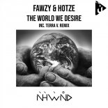 FAWZY & Hotze - The World We Desire (Terra V Remix)