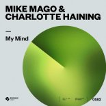 Mike Mago  Charlotte Haining - My Mind (Original Mix)