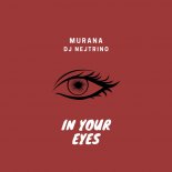MURANA & DJ Nejtrino - In Your Eyes