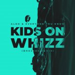 Alok & Everyone You Know - Kids on Whizz (Bhaskar Remix)