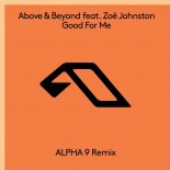 Above & Beyond feat. Zoë Johnston - Good For Me (ALPHA 9 Extended Mix)