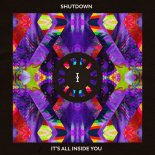 Shutdown - Its All Inside You (Original Mix)