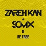 Zareh Kan X SomX - Be Free (Original Mix)
