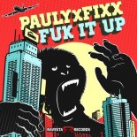 DJ Fixx - Fuk It Up (Original Mix)
