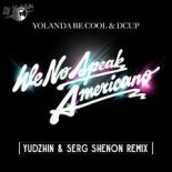 Yolanda Be Cool & DCUP - We No Speak Americano (Yudzhin & Serg Shenon Remix Extended)