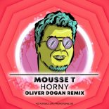Mousse T - Horny (Oliver Dogan Remix)