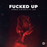 Zombic & Blaze U feat. Leo - Fucked Up (Extended Mix)
