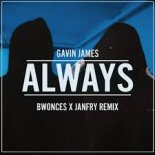 Gavin James - Always (Bwonces & JANFRY Bootleg)