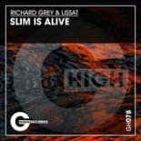 Richard Grey & Lissat - Slim Is Alive (Original Mix)