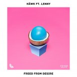 HÄWK - Freed From Desire (feat. LENNY) [Extended Mix]