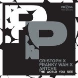 Cristoph x Franky Wah x Artche - The World You See (Original Mix)