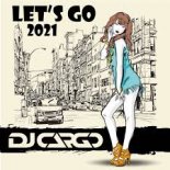 DJ Cargo - Let's Go 2021
