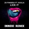 20 Fingers feat. Roula - Lick It (INNOXI Radio Edit)