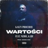 Kaczy Proceder ft. Nizioł, Kabe - Wartości (prod. Szwed SWD)