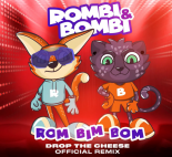 Rombi  Bombi - Rom Bim Bom (Drop The Cheese Remix)