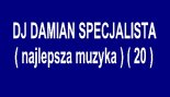 DJ DAMIAN SPECJALISTA ( najlepsza muzyka ) ( 20 )