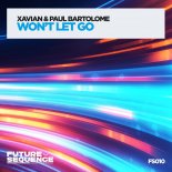 Xavian & Paul Bartolome - Won\'t Let Go (Extended Mix)