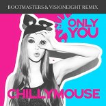 Chillymouse - Only You (Bootmasters & Visioneight Extended Remix)