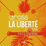 DJ Ross feat. Kumi - La Libere (Fyex & DJSM Remix)