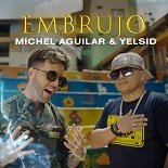 Yelsid, Michel Aguilar - Embrujo (Original Mix)