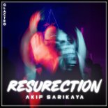 Akif Sarıkaya - Resurection (Original Mix)