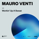 Mauro Venti - Workin\' Up A Sweat (Extended Mix)