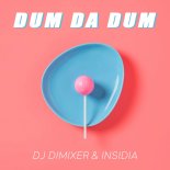 DJ DimixeR & Insidia - Dum Da Dum (Original Mix)