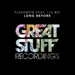 Flashmob feat. Liu Bei - Long Before (Extended Mix)
