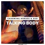 Charming Horses, SUD - Talking Body (Original Mix)