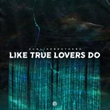 Sunlike Brothers - Like True Lovers Do (Extended Mix)