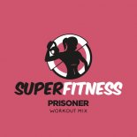 SuperFitness - Prisoner (Workout Mix Edit 134 bpm)