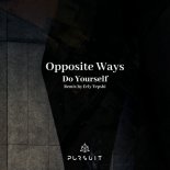 Opposite Ways feat. John M - Do Yourself