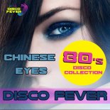 Disco Fever - Chinese Eyes