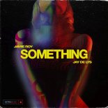Jamie Roy & Jay de Lys - Something (Extended Mix)