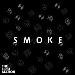 The First Station - Smoke (Original Mix)