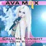 Ava Max - Call Me Tonight (99ers Bootleg)