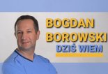 Bogdan Borowski - Dziś wiem